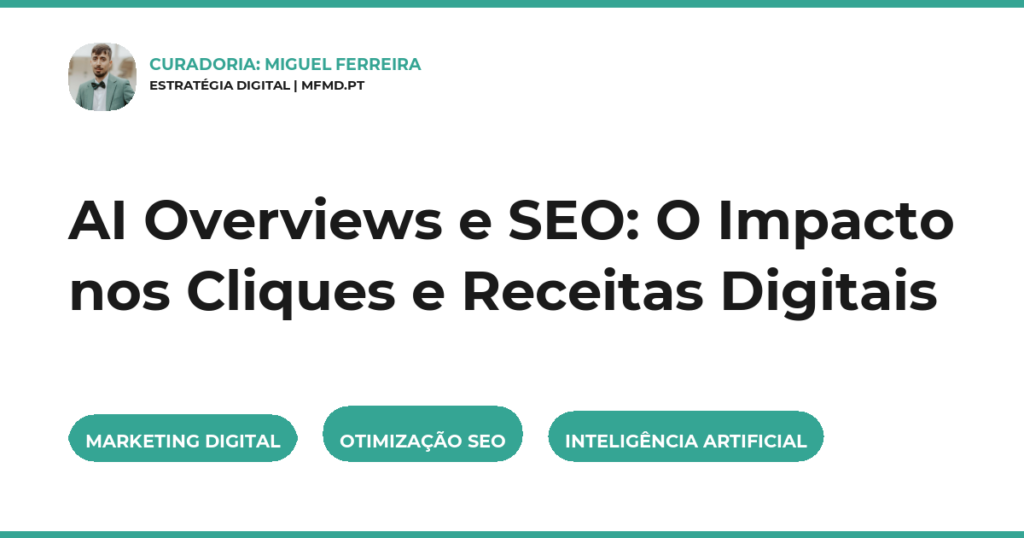 AI Overviews e SEO: O Impacto nos Cliques e Receitas Digitais