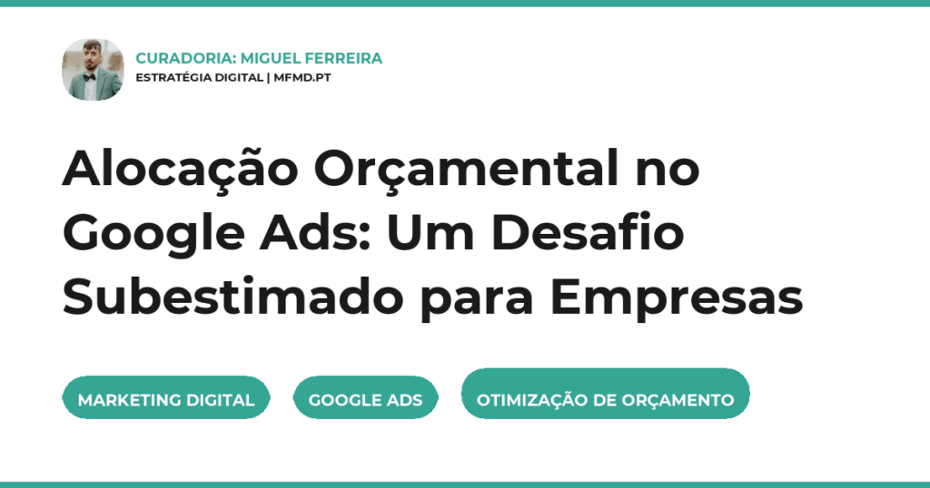 Alocação Orçamental no Google Ads: Um Desafio Subestimado para Empresas