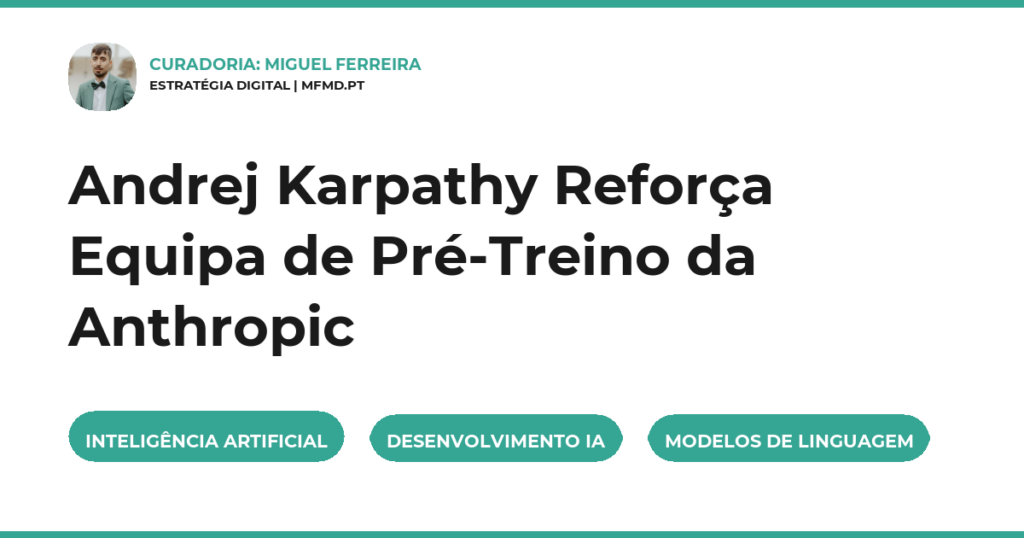Andrej Karpathy Reforça Equipa de Pré-Treino da Anthropic