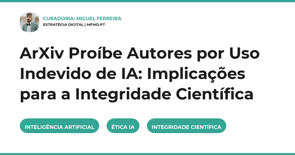ArXiv Proíbe Autores por Uso Indevido de IA: Implicações para a Integridade Científica