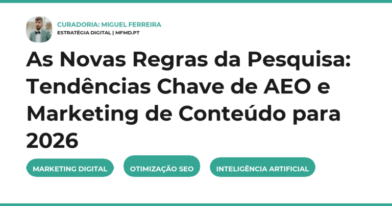 As Novas Regras da Pesquisa: Tendências Chave de AEO e Marketing de Conteúdo para 2026