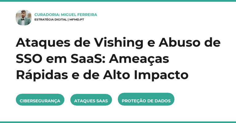 Ataques de Vishing e Abuso de SSO em SaaS: Ameaças Rápidas e de Alto Impacto