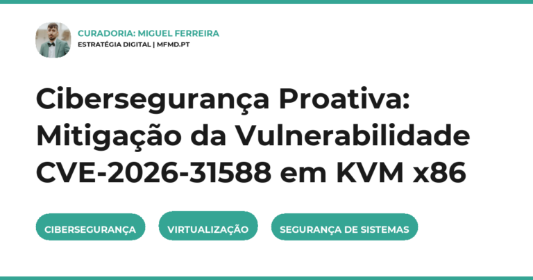 Cibersegurança Proativa: Mitigação da Vulnerabilidade CVE-2026-31588 em KVM x86