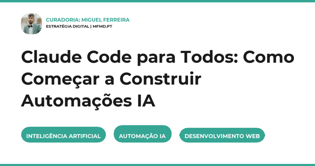 Claude Code para Todos: Como Começar a Construir Automações IA