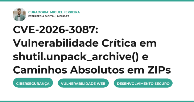 CVE-2026-3087: Vulnerabilidade Crítica em shutil.unpack_archive() e Caminhos Absolutos em ZIPs
