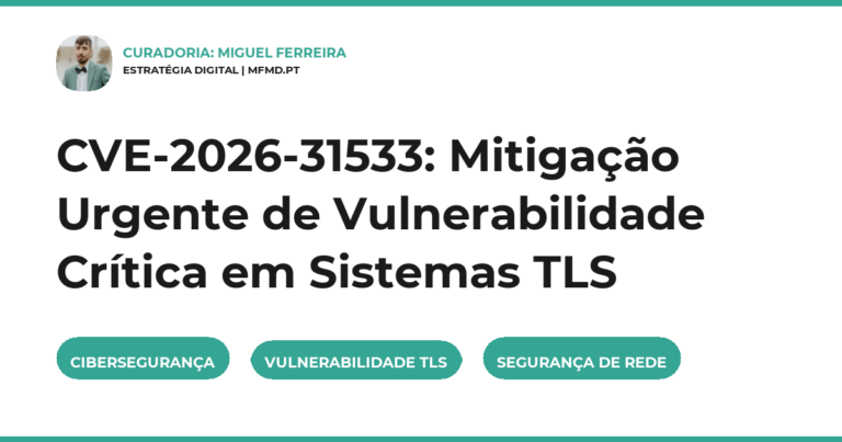 CVE-2026-31533: Mitigação Urgente de Vulnerabilidade Crítica em Sistemas TLS