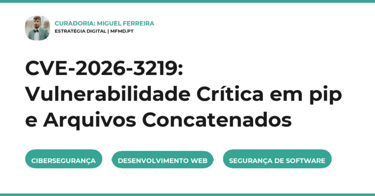 CVE-2026-3219: Vulnerabilidade Crítica em pip e Arquivos Concatenados