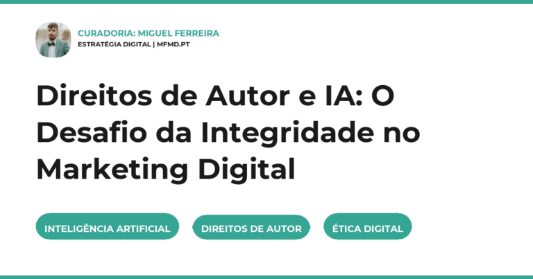 Direitos de Autor e IA: O Desafio da Integridade no Marketing Digital