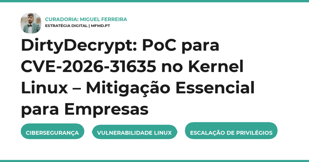 DirtyDecrypt: PoC para CVE-2026-31635 no Kernel Linux – Mitigação Essencial para Empresas