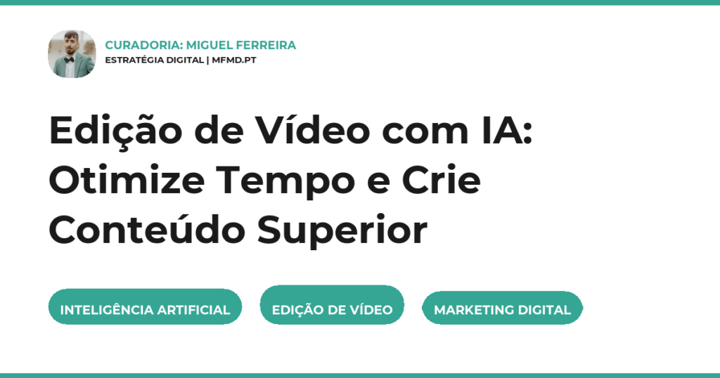 Edição de Vídeo com IA: Otimize Tempo e Crie Conteúdo Superior