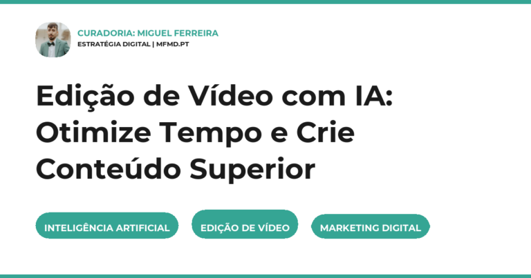 Edição de Vídeo com IA: Otimize Tempo e Crie Conteúdo Superior