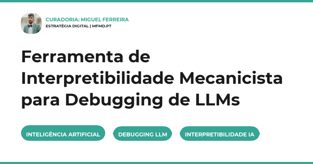 Ferramenta de Interpretibilidade Mecanicista para Debugging de LLMs