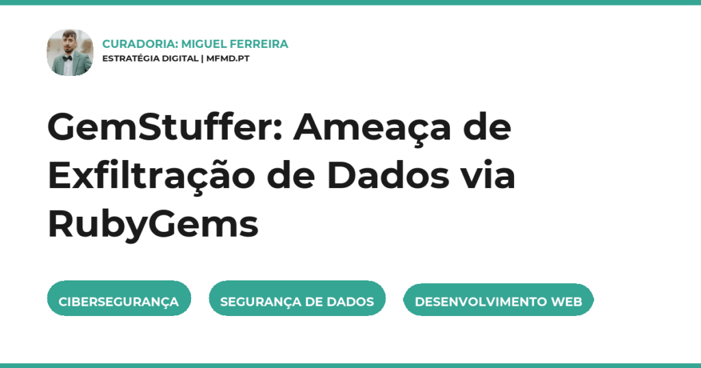 GemStuffer: Ameaça de Exfiltração de Dados via RubyGems