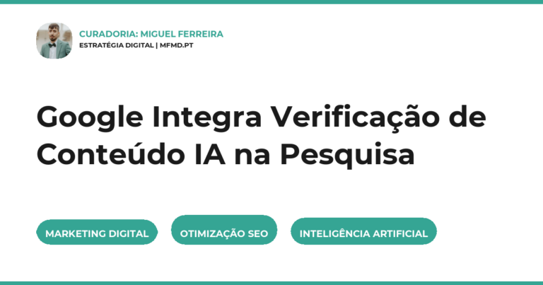 Google Integra Verificação de Conteúdo IA na Pesquisa
