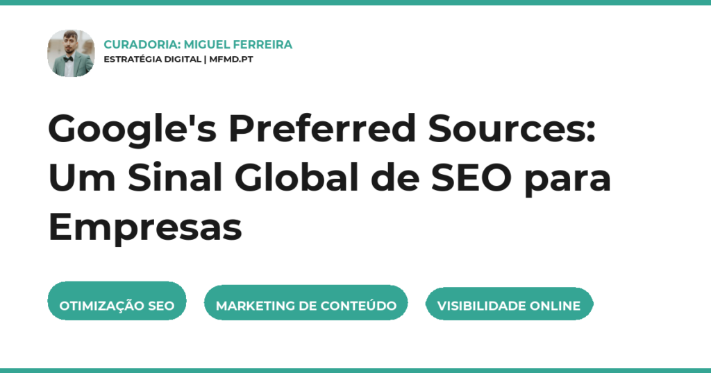 Google’s Preferred Sources: Um Sinal Global de SEO para Empresas