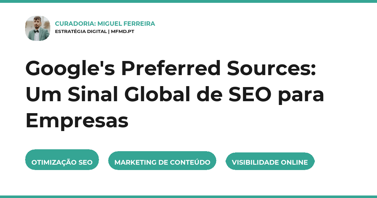 Google's Preferred Sources: Um Sinal Global de SEO para Empresas