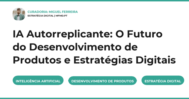 IA Autorreplicante: O Futuro do Desenvolvimento de Produtos e Estratégias Digitais