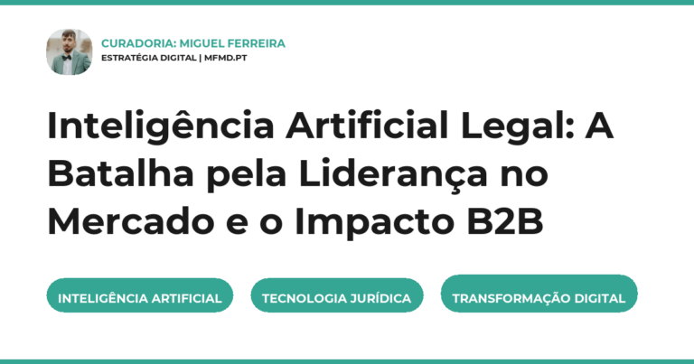 Inteligência Artificial Legal: A Batalha pela Liderança no Mercado e o Impacto B2B