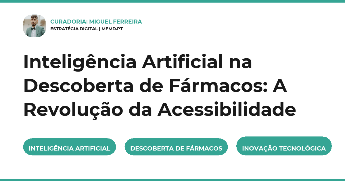 Inteligência Artificial na Descoberta de Fármacos: A Revolução da Acessibilidade