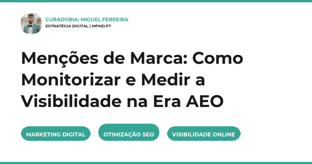 Menções de Marca: Como Monitorizar e Medir a Visibilidade na Era AEO