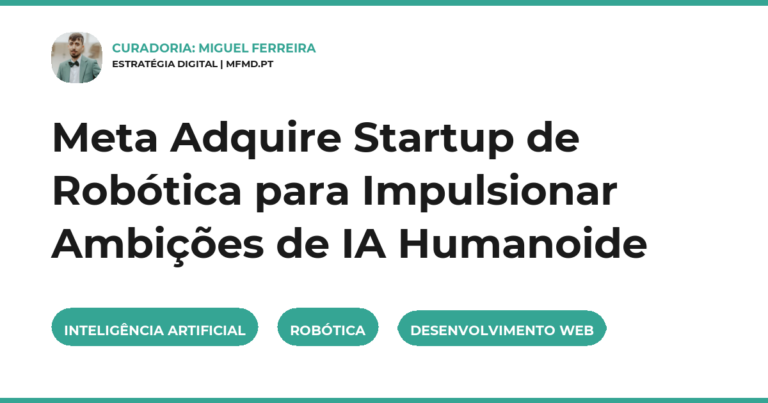 Meta Adquire Startup de Robótica para Impulsionar Ambições de IA Humanoide