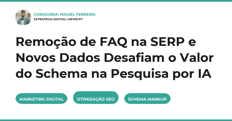 Remoção de FAQ na SERP e Novos Dados Desafiam o Valor do Schema na Pesquisa por IA
