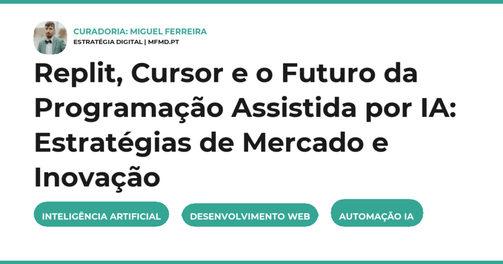 Replit, Cursor e o Futuro da Programação Assistida por IA: Estratégias de Mercado e Inovação