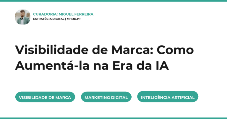 Visibilidade de Marca: Como Aumentá-la na Era da IA