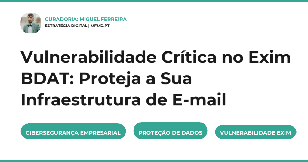 Vulnerabilidade Crítica no Exim BDAT: Proteja a Sua Infraestrutura de E-mail