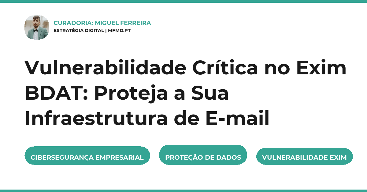 Vulnerabilidade Crítica no Exim BDAT: Proteja a Sua Infraestrutura de E-mail