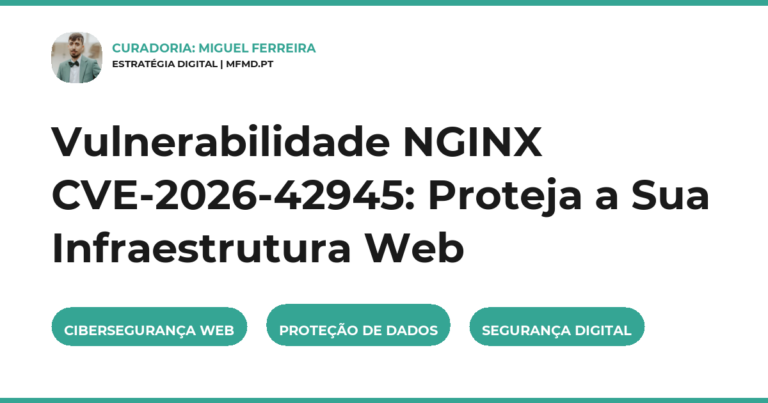 Vulnerabilidade NGINX CVE-2026-42945: Proteja a Sua Infraestrutura Web