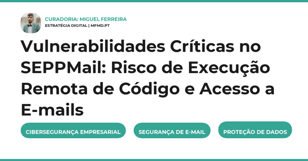 Vulnerabilidades Críticas no SEPPMail: Risco de Execução Remota de Código e Acesso a E-mails