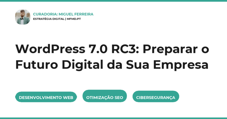 WordPress 7.0 RC3: Preparar o Futuro Digital da Sua Empresa