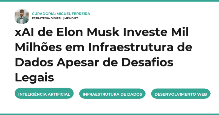 xAI de Elon Musk Investe Mil Milhões em Infraestrutura de Dados Apesar de Desafios Legais