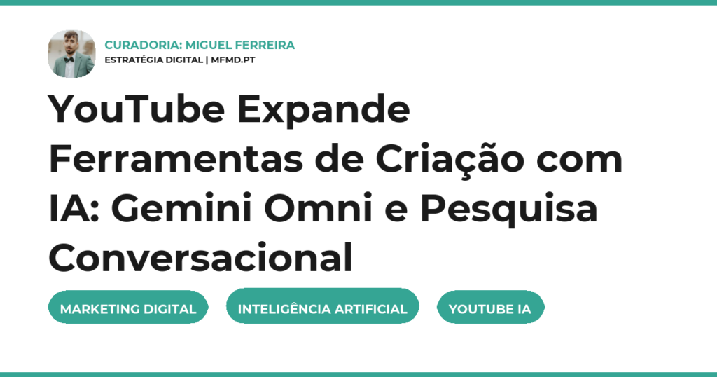 YouTube Expande Ferramentas de Criação com IA: Gemini Omni e Pesquisa Conversacional
