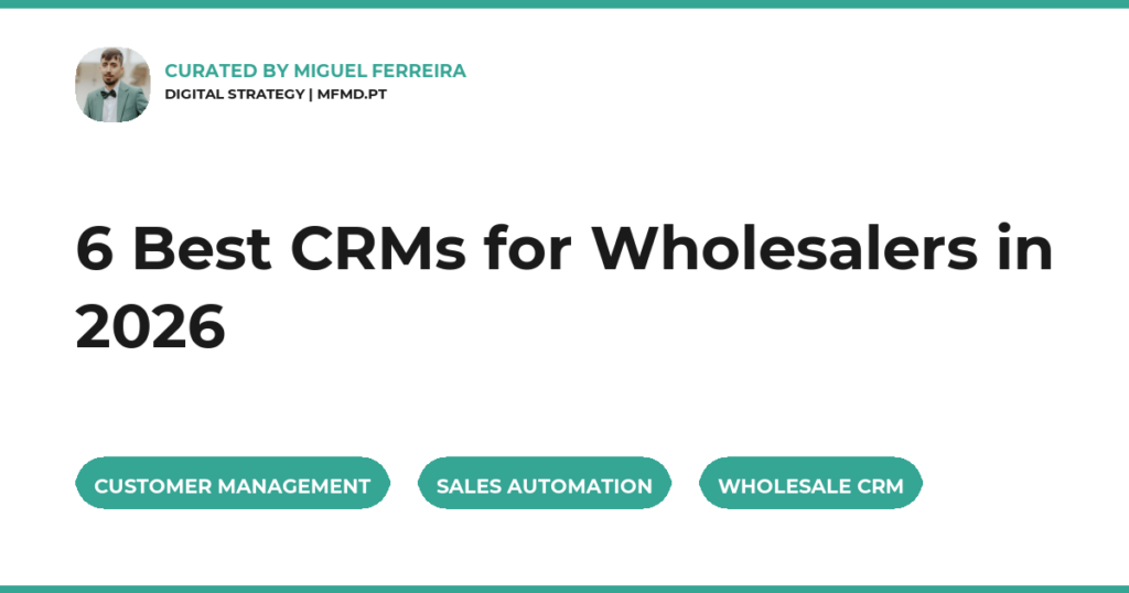 6 Best CRMs for Wholesalers in 2026