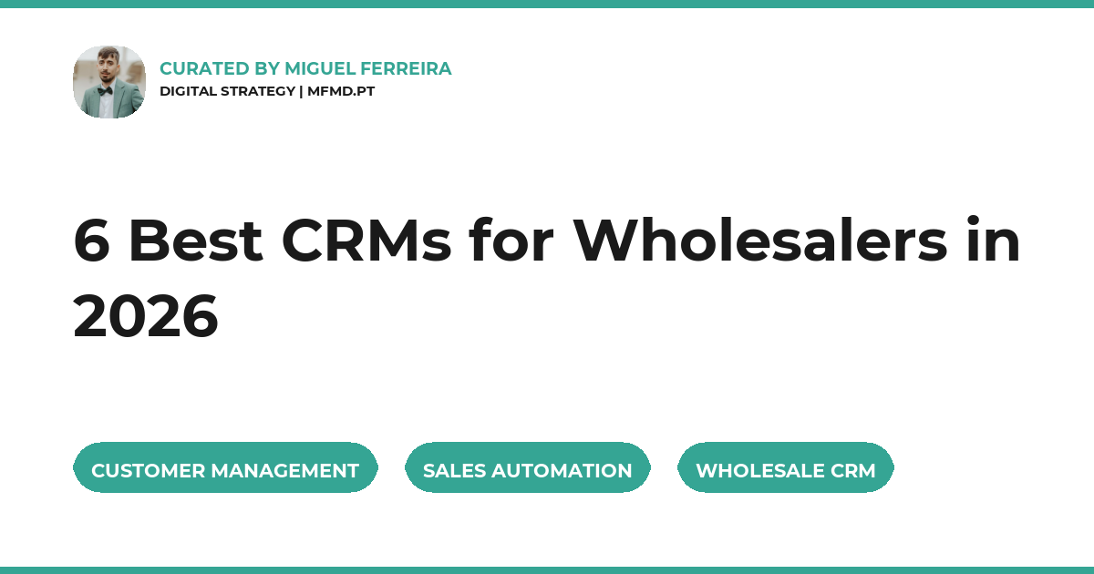 6 Best CRMs for Wholesalers in 2026