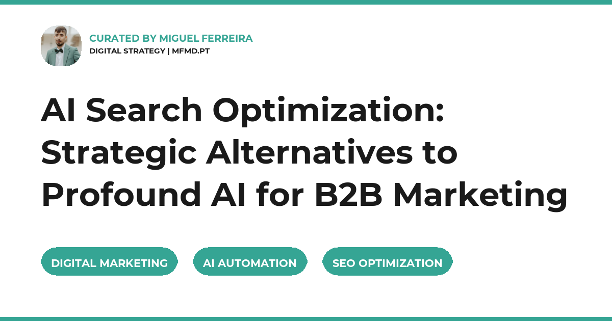 AI Search Optimization: Strategic Alternatives to Profound AI for B2B Marketing