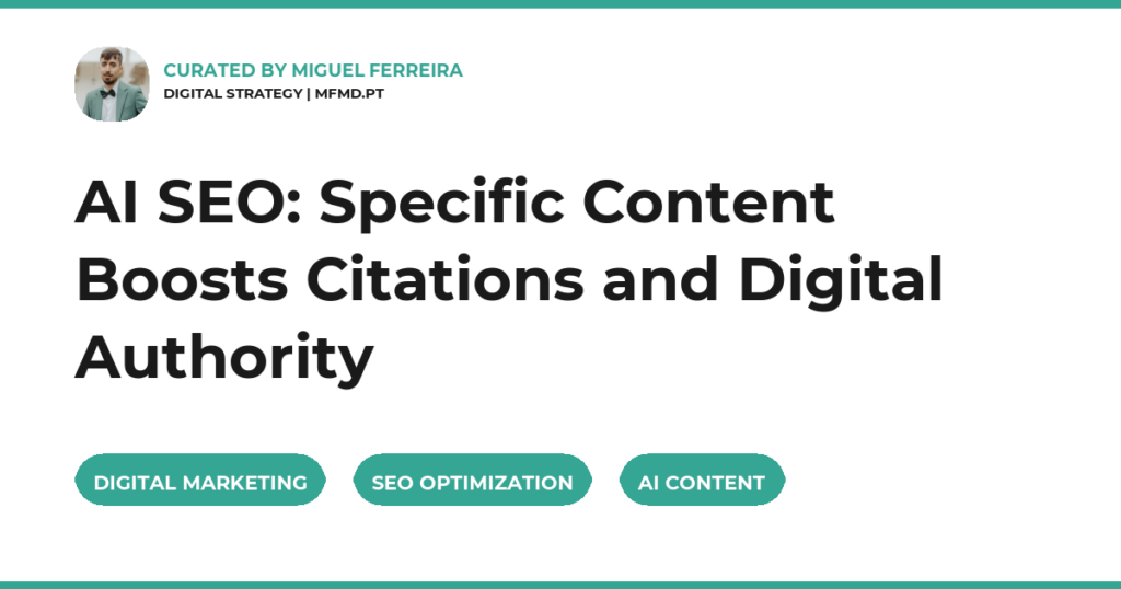 AI SEO: Specific Content Boosts Citations and Digital Authority