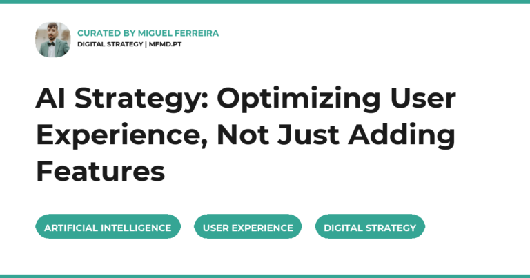 AI Strategy: Optimizing User Experience, Not Just Adding Features
