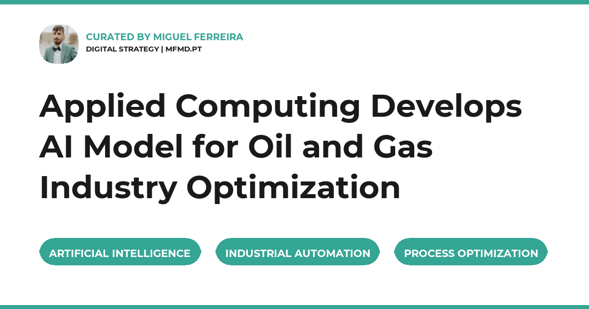 Applied Computing Develops AI Model for Oil and Gas Industry Optimization