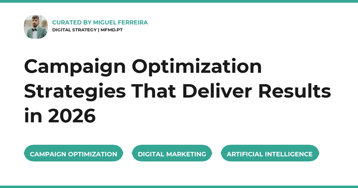 Campaign Optimization Strategies That Deliver Results in 2026