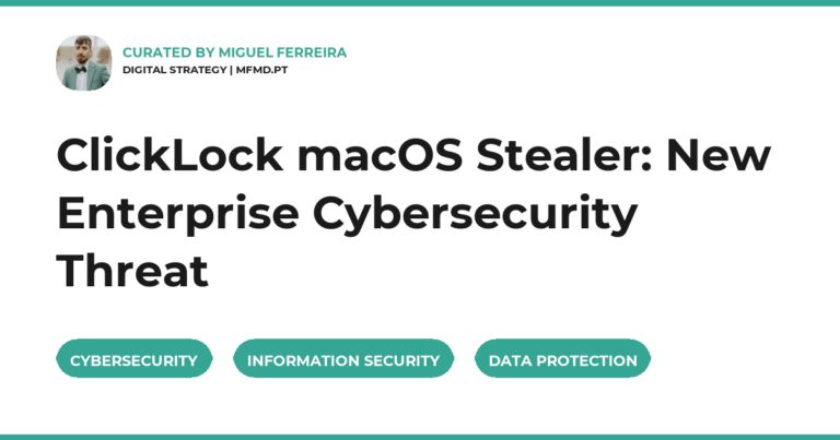 ClickLock macOS Stealer: New Enterprise Cybersecurity Threat