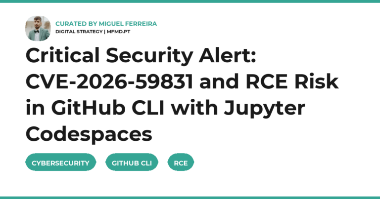 Critical Security Alert: CVE-2026-59831 and RCE Risk in GitHub CLI with Jupyter Codespaces