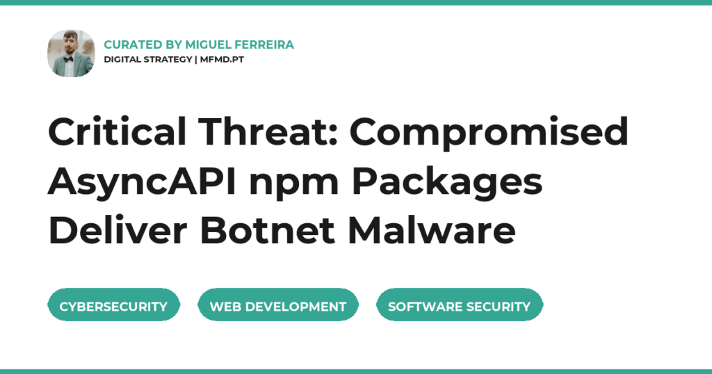 Critical Threat: Compromised AsyncAPI npm Packages Deliver Botnet Malware