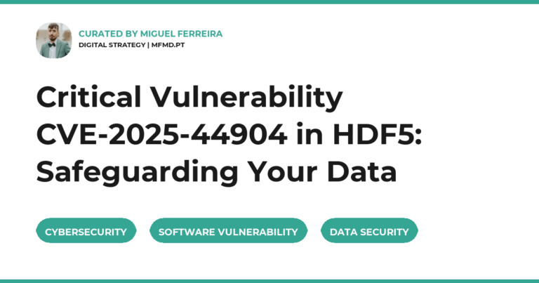 Critical Vulnerability CVE-2025-44904 in HDF5: Safeguarding Your Data