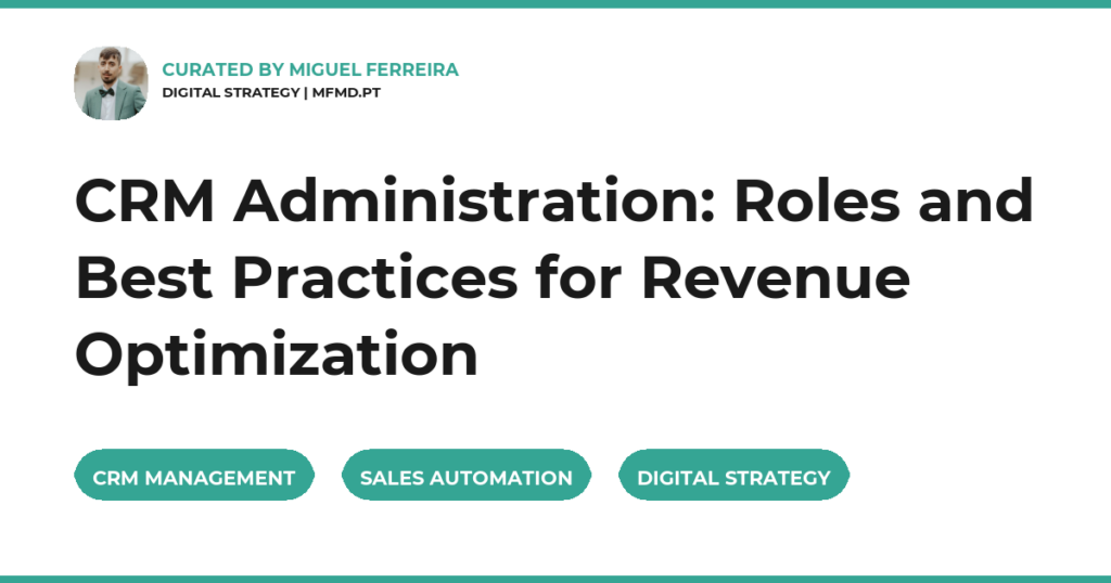 CRM Administration: Roles and Best Practices for Revenue Optimization