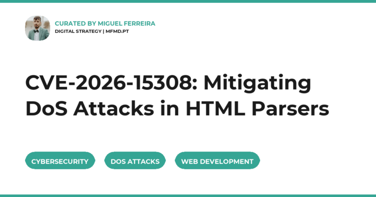 CVE-2026-15308: Mitigating DoS Attacks in HTML Parsers