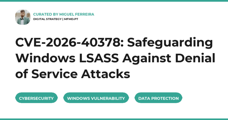 CVE-2026-40378: Safeguarding Windows LSASS Against Denial of Service Attacks