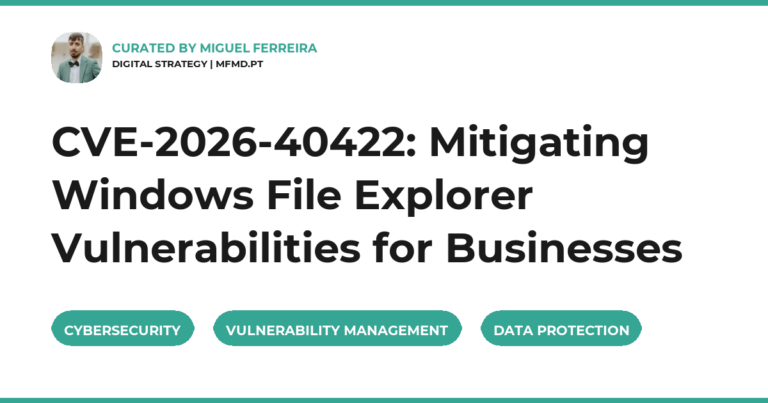 CVE-2026-40422: Mitigating Windows File Explorer Vulnerabilities for Businesses